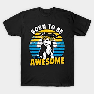 Born to be awesome | dog lover T-Shirt